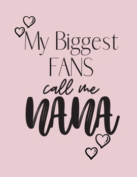 Paperback MY biggest FANS call me NANA: Weekly Planner, Diary, Week to View. Write in your own dates, schedules, to do lists. Unique interior. Lovely Present Book