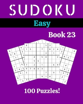 Paperback Sudoku Easy Book 23: 100 Sudoku for Adults - Large Print - Easy Difficulty - Solutions at the End - 8'' x 10'' [Large Print] Book