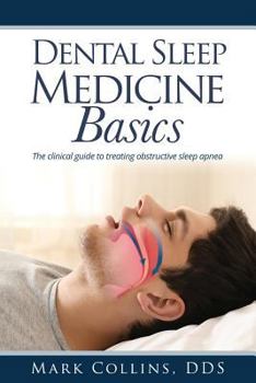 Paperback Dental Sleep Medicine Basics: The clinical guide to treating obstructive sleep apnea Book