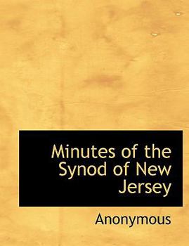 Paperback Minutes of the Synod of New Jersey [Large Print] Book