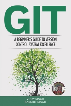 Paperback Git: A Beginner's Guide to Version Control System Excellence Book