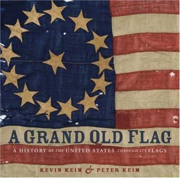 Hardcover A Grand Old Flag: A History of the United States Through Its Flags Book