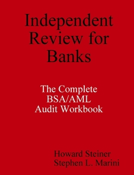 Paperback Independent Review for Banks - The Complete BSA/AML Audit Workbook Book