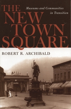 Paperback The New Town Square: Museums and Communities in Transition Book