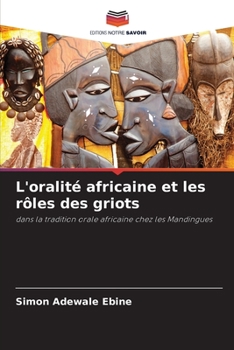 Paperback L'oralité africaine et les rôles des griots [French] Book