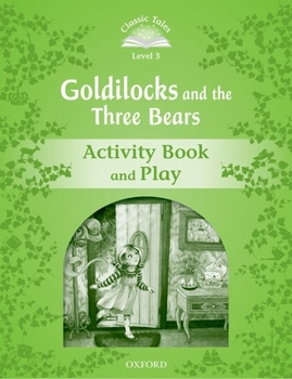 Paperback Classic Tales: Level 3: Goldilocks and the Three Bears Activity Book & Play Book
