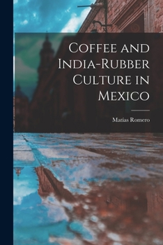 Paperback Coffee and India-Rubber Culture in Mexico Book