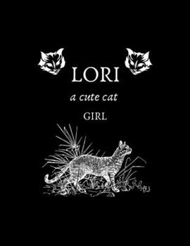 LORI a cute cat girl: 8.5" x 11"  120 Pages blank line journal for daily reflection. A inspirational & motivational  gift for a special girl who loves cat.