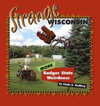 Paperback Strange Wisconsin: More Badger State Weirdness Book