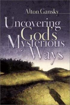 Paperback Uncovering God's Mysterious Ways Book