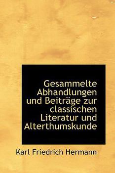 Paperback Gesammelte Abhandlungen Und Beitr GE Zur Classischen Literatur Und Alterthumskunde [German] Book