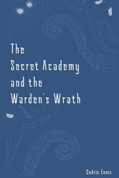 Paperback The Secret Academy and the Warden's Wrath Book