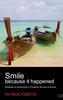 Paperback Smile Because It Happened - Antidotes to Melancholy in Thailand, the Land of Smiles Book