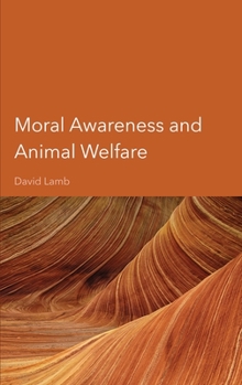 Hardcover Moral Awareness and Animal Welfare Book