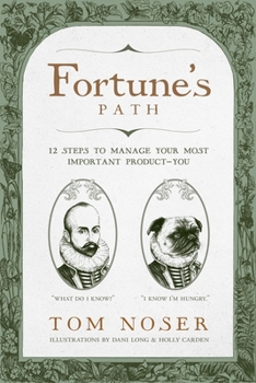 Paperback Fortune's Path: 12 Steps to Manage Your Most Important Product-You Book