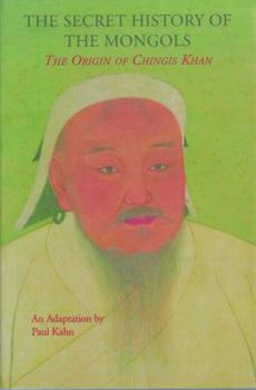 Hardcover The Secret History of the Mongols: The Origin of Chinghis Khan (Expanded Edition): An Adaptation of the Yuan Ch'ao Pi Shih, Based Primarily on the Eng Book