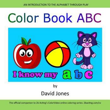 Paperback Color Book ABC: The official companion to 2b Acting's ColorVideo online coloring series Book