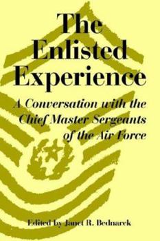 Paperback The Enlisted Experience: A Conversation with the Chief Master Sergeants of the Air Force Book