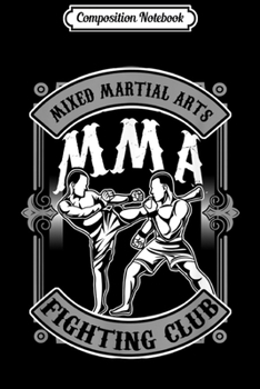 Paperback Composition Notebook: MMA Fighting Club Mixed Martial Artist Journal/Notebook Blank Lined Ruled 6x9 100 Pages Book