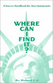 Paperback Where Can I Find It? : A Source Handbook for New Immigrants Book