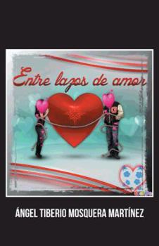 Paperback Entre Lazos de Amor [Spanish] Book