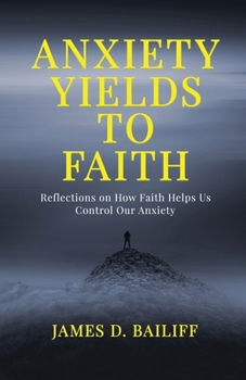 Anxiety Yields to Faith: Reflections on How FAITH Helps Us Control Our Anxiety