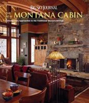 Hardcover Big Sky Journal: The New Montana Cabin: Contemporary Approaches to the Traditional Western Retreat Book