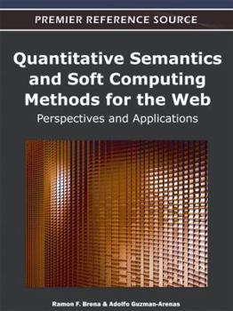 Hardcover Quantitative Semantics and Soft Computing Methods for the Web: Perspectives and Applications Book
