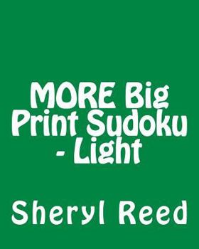 Paperback MORE Big Print Sudoku - Light: Large Grid Sudoku Puzzles Book