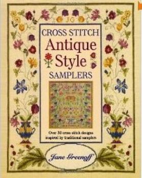 Paperback Cross Stitch Antique Style Samplers: Over 30 Cross Stitch Designs Inspired by Traditional Samplers Book
