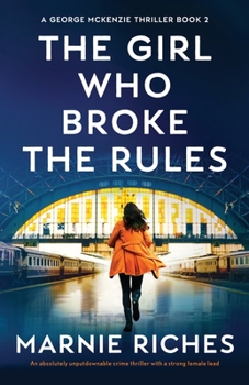 The Girl Who Broke the Rules - Book #2 of the Georgina McKenzie