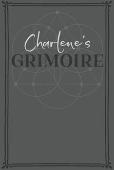 Paperback Charlene's Grimoire: Personalized Grimoire / Book of Shadows (6 x 9 inch) with 110 pages inside, half journal pages and half spell pages. Book