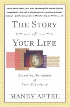 Paperback The Story of Your Life: Becoming the Author of Your Experience Book