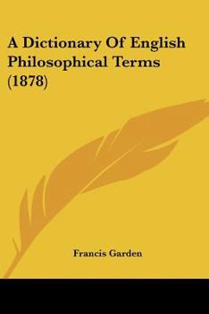 Paperback A Dictionary Of English Philosophical Terms (1878) Book