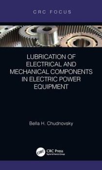 Hardcover Lubrication of Electrical and Mechanical Components in Electric Power Equipment Book