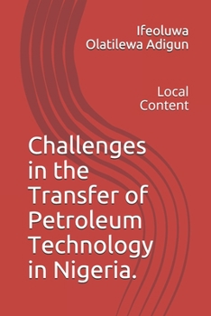 Paperback Challenges in the Transfer of Petroleum Technology in Nigeria.: Local Content Book