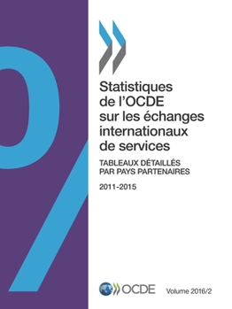 Paperback Statistiques de l'Ocde Sur Les ?changes Internationaux de Services, Volume 2016 Num?ro 2 Tableaux D?taill?s Par Pays Partenaires [French] Book