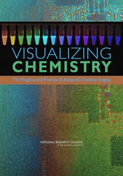 Paperback Visualizing Chemistry: The Progress and Promise of Advanced Chemical Imaging Book