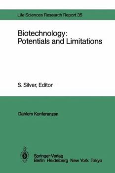 Paperback Biotechnology: Potentials and Limitations: Report of the Dahlem Workshop on Biotechnology: Potentials and Limitations Berlin 1985, March 24-29 Book