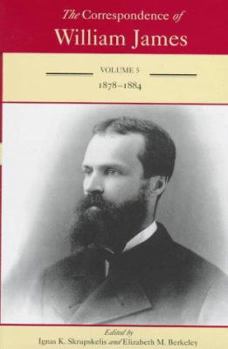 The Correspondence of William James: 1878-1884 - Book #5 of the Correspondence of William James