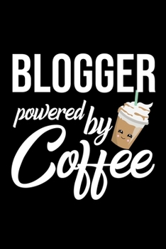 Blogger Powered by Coffee: Christmas Gift for Blogger | Funny Blogger Journal | Best 2019 Christmas Present Lined Journal | 6x9inch 120 pages