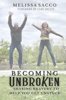 Paperback Becoming Unbroken: Sharing Bravery to Help You Get Unstuck Book
