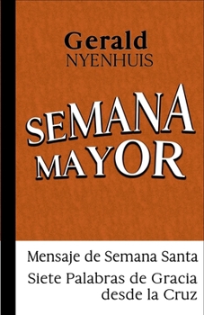 Paperback Semana Mayor: Mensaje de Semana Santa [Spanish] Book