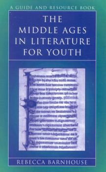 Paperback The Middle Ages in Literature for Youth: A Guide and Resource Book