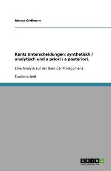 Paperback Kants Unterscheidungen: synthetisch / analytisch und a priori / a posteriori.: Eine Analyse auf der Basis der Prolegomena. [German] Book