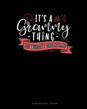 Paperback Its A Grammy Thing You Wouldn't Understand: Blank Sheet Music - 10 Staves Book