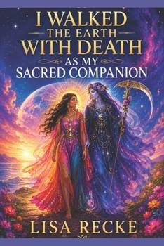 Paperback I Walked the Earth with Death as My Sacred Companion Book