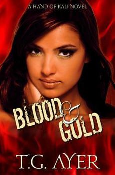 Blood & Gold - Book #2 of the Hand of Kali