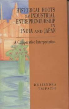 Historical Roots of Industrial Entrepreneurship in India and Japan: A Comparative Interpretation