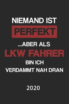 Lkw Fahrer 2020: Kalender Lustiger Laster Fahrer Spruch Terminplaner Lastwagen Terminkalender Wochenplaner, Monatsplaner & Jahresplaner f�r Bauarbeiter DIN A 5 Taschenkalender 120 Seiten Geschenk